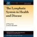 The Lymphatic System in Health and Disease
