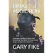 Drug Addiction: Overcome Substance Abuse And Everything You Need To Know About Drugs, Alcohol, And Addiction