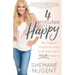 4 Minutes to Happy: Be Happier, Healthier, and Live the Life of Your Dreams