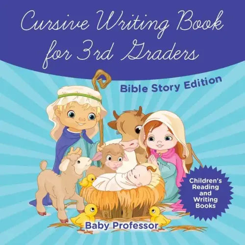 Cursive Writing Book for 3rd Graders - Bible Story Edition Children's Reading and Writing Books