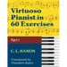 Virtuoso Pianist in 60 Exercises - Book 1: Schirmer Library of Classics Volume 1071 Piano Technique (Schirmer's Library, Volume 1071)