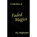 A Little Book of Faded Magics