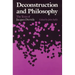 Deconstruction and Philosophy: The Texts of Jacques Derrida
