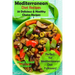 Mediterranean Diet Recipes: 25 Delicious & Healthy Choice Recipes - Perfect for Mediterranean Diet Followers! - Plant Based Recipes!