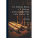 The Whole Book Of Psalms, Collected Into English Metre,