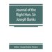 Journal of the Right Hon. Sir Joseph Banks; during Captain Cook's first voyage in H.M.S. Endeavour in 1768-71 to Terra del Fuego, Otahite, New Zealand