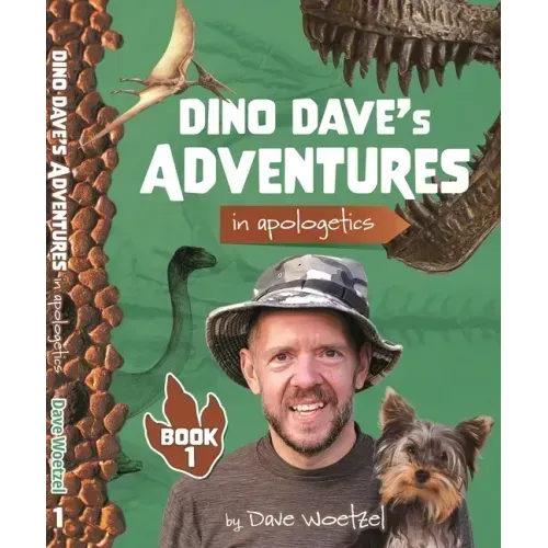Dino Dave's Adventures in Apologetics: Book 1