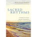 Sacred Rhythms: Arranging Our Lives for Spiritual Transformation