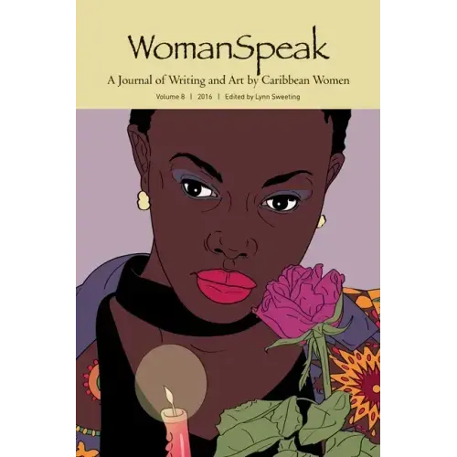WomanSpeak, A Journal of Writing and Art by Caribbean Women, Volume 8, 2016