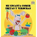 I Love to Eat Fruits and Vegetables (Spanish language edition): Spanish children's books, Spanish book for kids