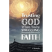 Trusting God When You're Struggling: Overcoming Obstacles to Faith