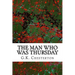 The Man Who Was Thursday: (G.K. Chesterton Classics Collection)