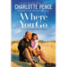 Where You Go: Life Lessons from My Father