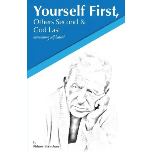 Yourself First, Others Second & God Last: Overcoming Self-Hatred