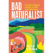 Bad Naturalist: One Woman's Ecological Education on a Wild Virginia Mountaintop