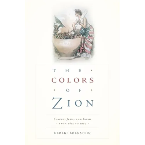 Colors of Zion: Blacks, Jews, and Irish from 1845 to 1945