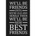 We'll Be Friends Until We're Old And Senile Then We'll Be New Best Friends: Funny Gift For Your Best Friend