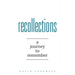 Recollections: A Journey to Remember