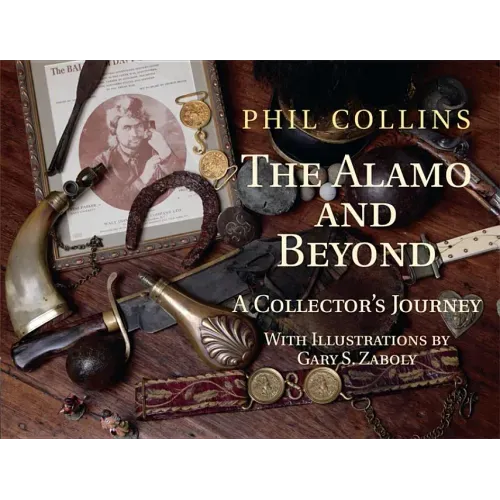 The Alamo and Beyond: A Collector's Journey