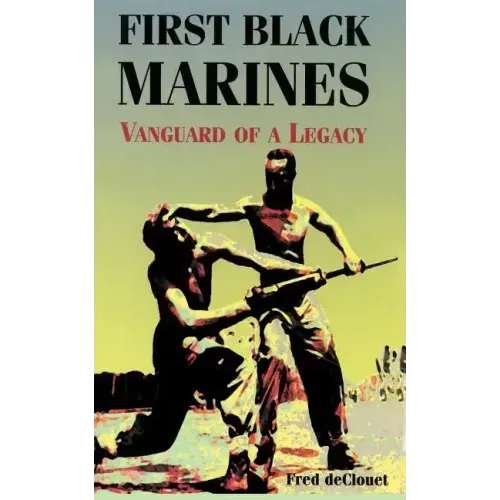 First Black Marines: Vanguard of a Legacy