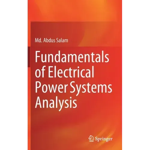 Fundamentals of Electrical Power Systems Analysis