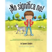 ¡No significa no!: Ensenandoles Limites Personales, Respeto y Consentimiento a Los Ninos; Empoderandolos Mediante El Respeto de Sus Decis