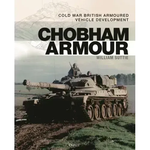 Chobham Armour: Cold War British Armoured Vehicle Development