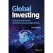 Global Investing: A Practical Guide to the World's Best Financial Opportunities