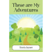 These Are My Adventures