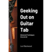 Geeking Out on Guitar Tab: Advanced Techniques Uncovered