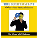 True Deceit False Love: A Free-Verse Poetry Collection