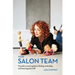 Your Salon Team: The Salon Owners Guide to Finding, Motivating and Keeping Great Staff