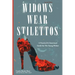 Widows Wear Stilettos