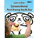 Learn to Draw Cartoons: Pencil Drawings Step By Step Book 3: Pencil Drawing Ideas for Absolute Beginners