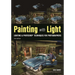 Painting with Light: Lighting & Photoshop Techniques for Photographers, 2nd Ed
