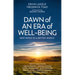 Dawn of an Era of Wellbeing: New Paths to a Better World
