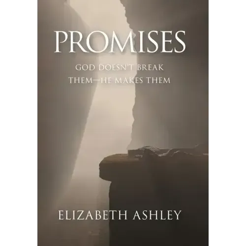 Promises: God Doesn't Break Them-He Makes Them