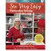 Sew Very Easy Patternless Sewing: 23 Skill-Building Projects; Bags, Accessories, Home Decor, Gifts & More
