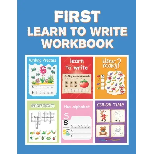 First Learn to Write Workbook: Practice for Kids with Pen Control, Line Tracing, Letters, and More! (Kids coloring activity books)