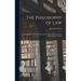 The Philosophy of Law: An Exposition of the Fundamental Principles of Jurisprudence as the Science of Right