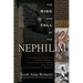 The Rise and Fall of the Nephilim: The Untold Story of Fallen Angels, Giants on the Earth, and Their Extraterrestrial Origins