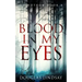 Blood In My Eyes: A Jaw-Dropping Scottish Crime Thriller (DS Hutton Crime Series Book 8)