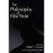 The Philosophy of Film Noir