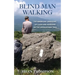 Blind Man Walking: Views of the American Landscape from the Appalachian Trail