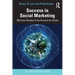 Success in Social Marketing: 100 Case Studies from Around the Globe