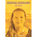 Golden Age, Golden Earth