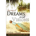 The Way of Dreams and Visions: Your Secret Conversation With God