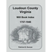 Loudoun County, Virginia Will Book Index, 1757-1946