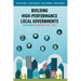 Building High-Performance Local Governments: Case Studies in Leadership at All Levels