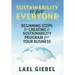 Sustainability is for Everyone: Beginning Steps to Creating a Sustainability Program for Your Business